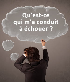 analysez les causes des ratés.