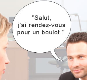 attention aux premiers mots qui sortiront de votre bouche.