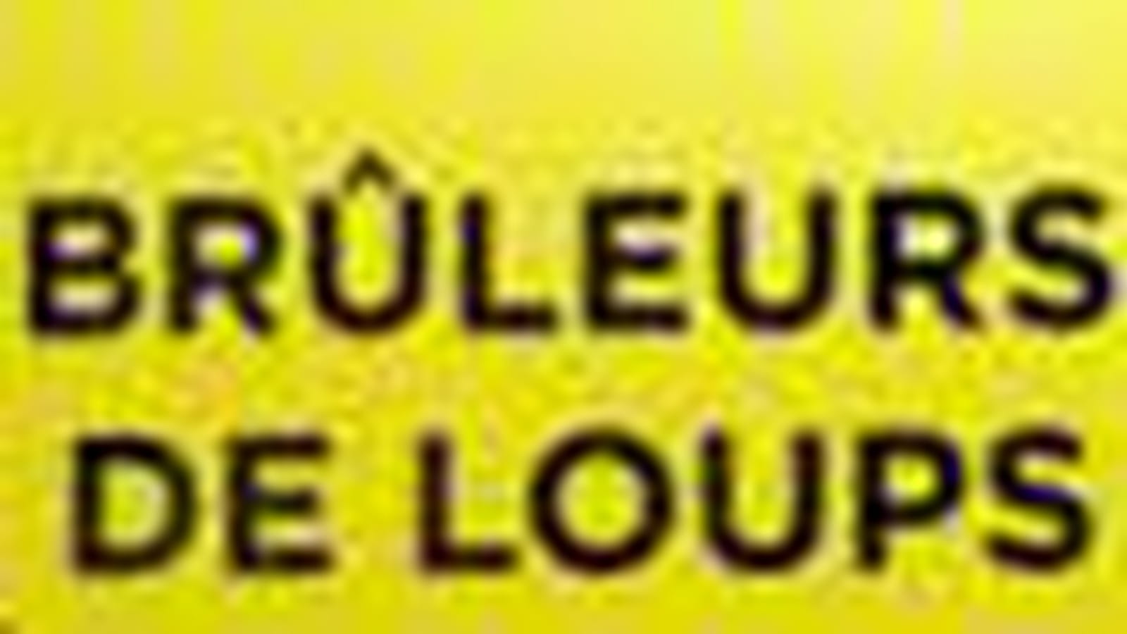 Brûleurs de loups