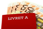 Livret A et LEP : voici les nouveaux taux prévues au 1er août pour des millions d'épargnants