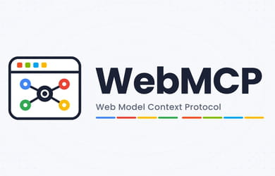 Comment ouvrir votre site aux agents IA avec WebMCP
