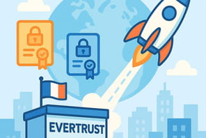 La p&eacute;pite fran&ccedil;aise de la gestion des certificats Evertrust l&egrave;ve 10&nbsp;millions d'euros pour l'international