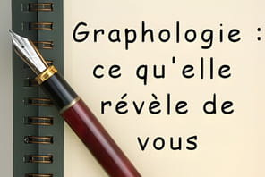 Graphologie&nbsp;: ce que votre &eacute;criture r&eacute;v&egrave;le de vous
