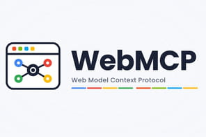 Comment ouvrir votre site aux agents IA avec WebMCP