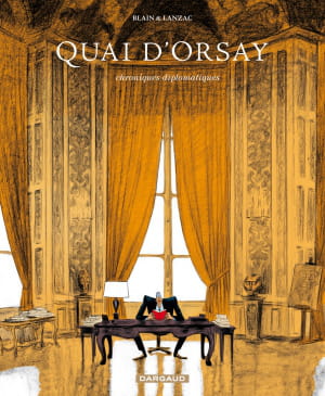 quai d'orsay - chroniques diplomatiques t1.