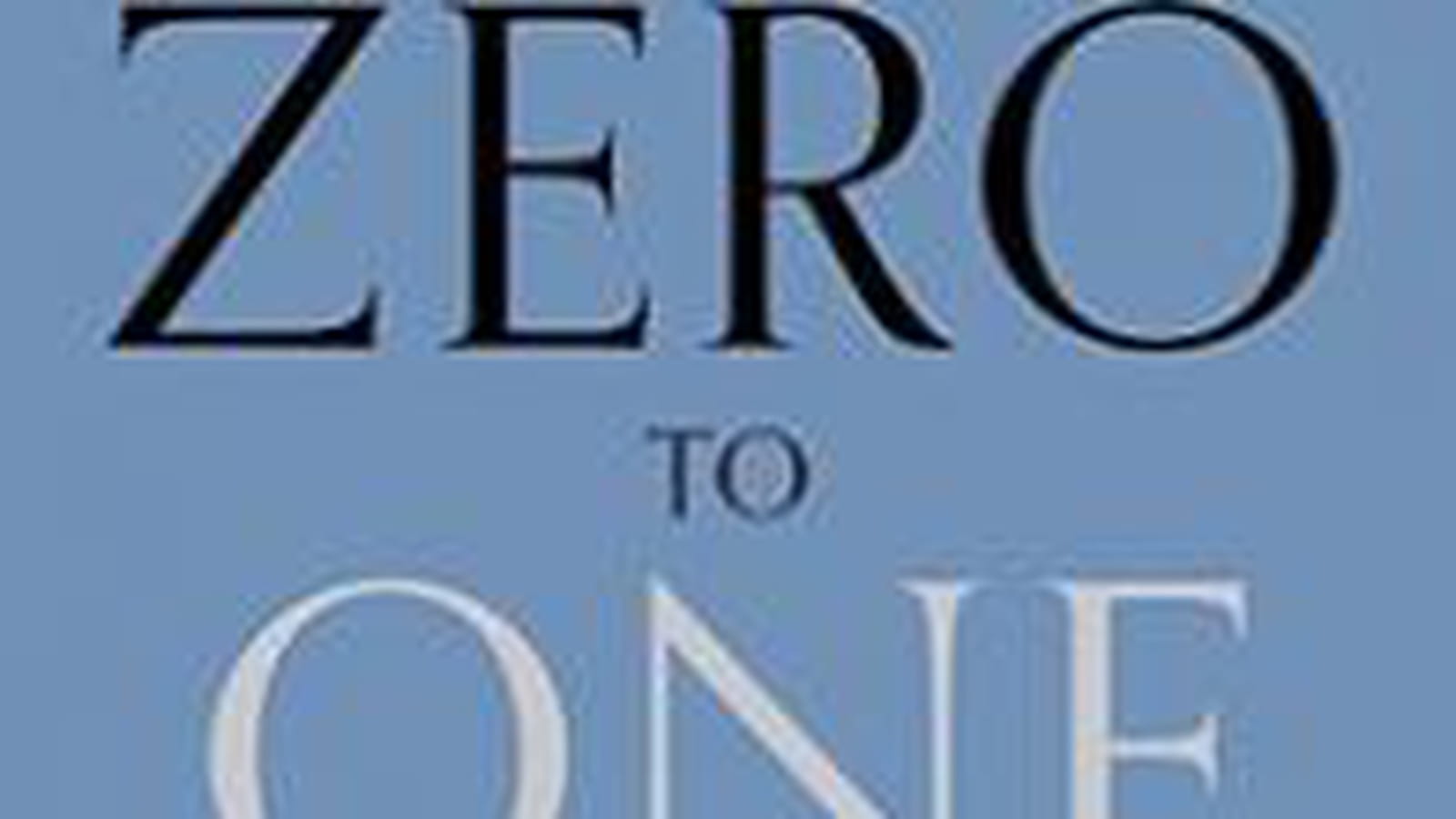 "Zero to One : Notes on Startups, or How to Build the Future", Peter Thiel