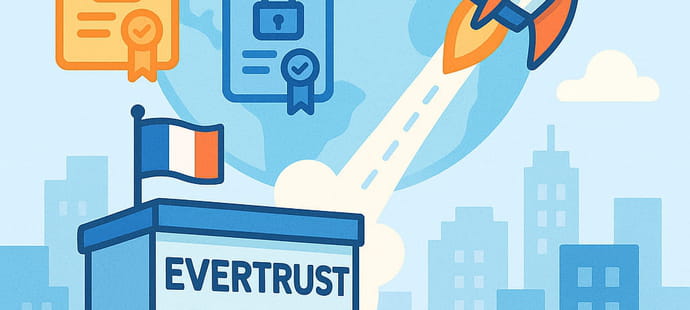 La p&eacute;pite fran&ccedil;aise de la gestion des certificats Evertrust l&egrave;ve 10&nbsp;millions d'euros pour l'international
